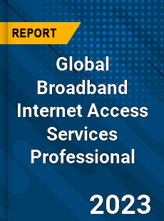 Global Broadband Internet Access Services Professional Market