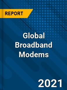 Global Broadband Modems Market