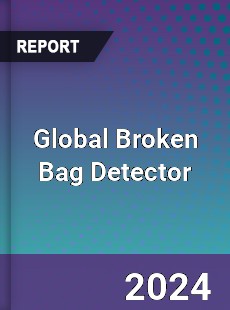 Global Broken Bag Detector Industry