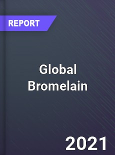 Global Bromelain Market