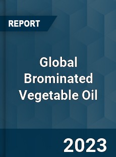 Global Brominated Vegetable Oil Industry