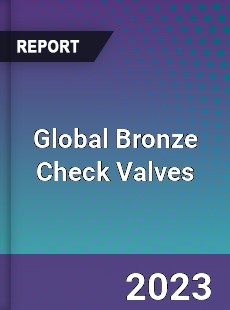 Global Bronze Check Valves Market