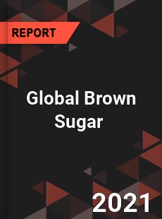 Global Brown Sugar Market