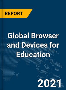 Global Browser and Devices for Education Market