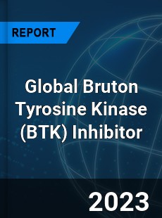 Global Bruton Tyrosine Kinase Inhibitor Industry