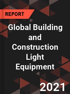 Global Building and Construction Light Equipment Market