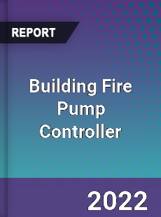 Global Building Fire Pump Controller Market