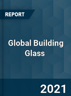 Global Building Glass Market