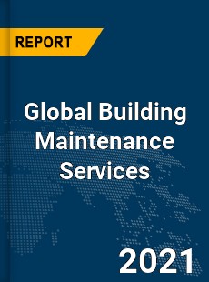 Global Building Maintenance Services Market