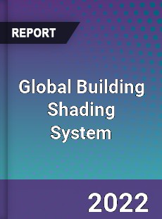 Global Building Shading System Market