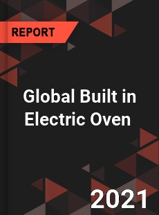 Global Built in Electric Oven Market