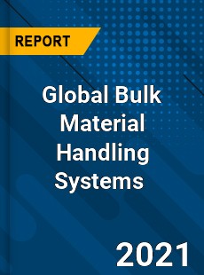 Global Bulk Material Handling Systems Market