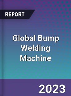 Global Bump Welding Machine Industry