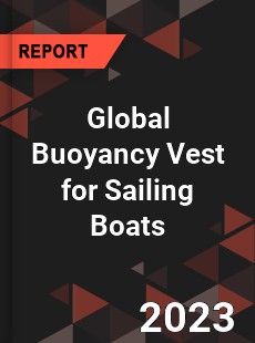 Global Buoyancy Vest for Sailing Boats Industry