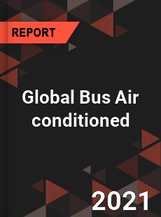 Global Bus Air conditioned Market