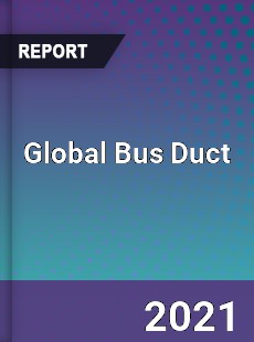 Global Bus Duct Market