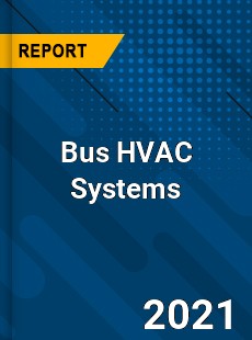 Global Bus HVAC Systems Market