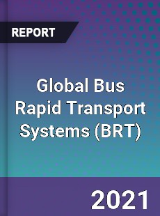 Global Bus Rapid Transport Systems Market