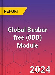 Global Busbar free Module Industry