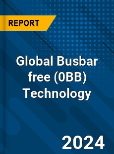 Global Busbar free Technology Industry