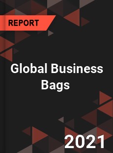 Global Business Bags Market