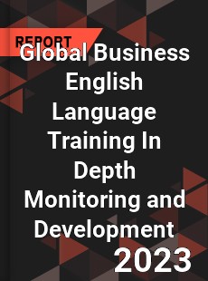 Global Business English Language Training In Depth Monitoring and Development Analysis