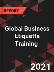 Global Business Etiquette Training Market