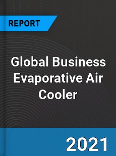 Global Business Evaporative Air Cooler Market