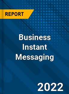 Global Business Instant Messaging Market