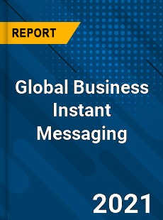 Global Business Instant Messaging Market