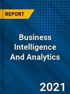 Global Business Intelligence And Analytics Market