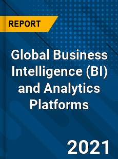 Global Business Intelligence and Analytics Platforms Market