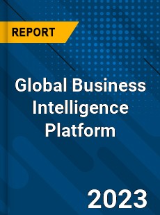 Global Business Intelligence Platform Market