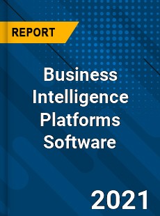 Global Business Intelligence Platforms Software Market