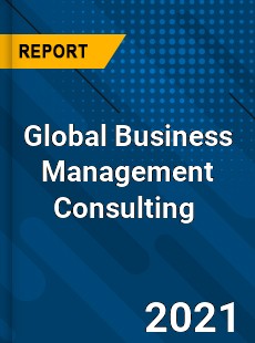 Global Business Management Consulting Market