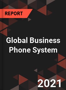 Global Business Phone System Market