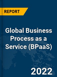 Global Business Process as a Service Market