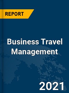 Global Business Travel Management Market