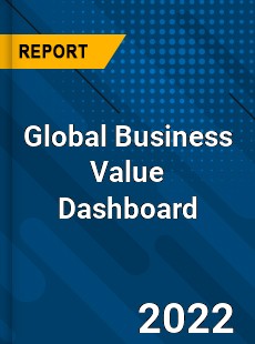 Global Business Value Dashboard Market