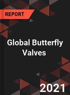 Global Butterfly Valves Market