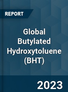 Global Butylated Hydroxytoluene Market