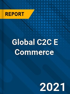 Global C2C E Commerce Market