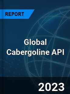 Global Cabergoline API Industry