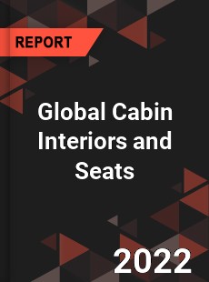 Global Cabin Interiors and Seats Market