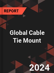 Global Cable Tie Mount Industry