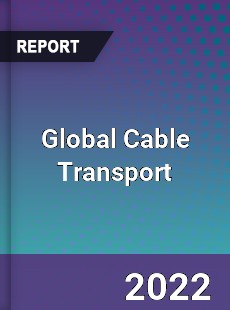 Global Cable Transport Market