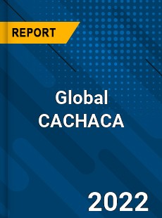 Global CACHACA Market