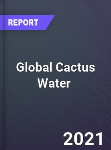 Global Cactus Water Market