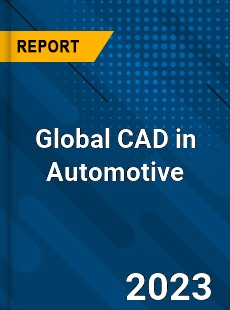 Global CAD in Automotive Market