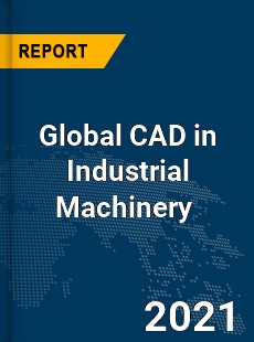 Global CAD in Industrial Machinery Market